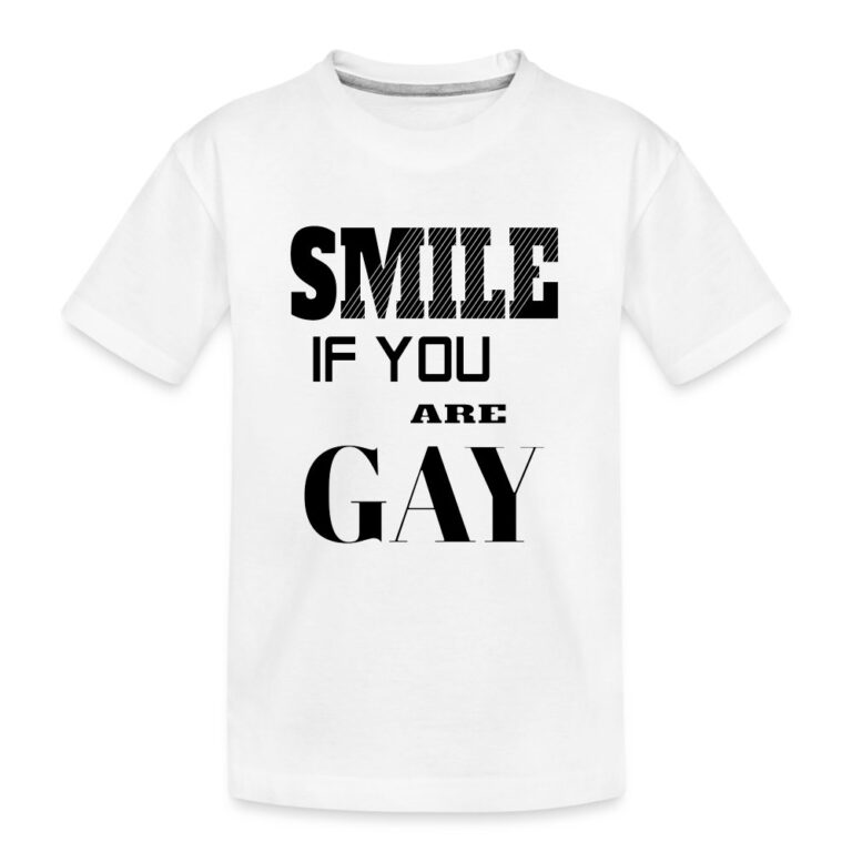 smile-if-you-are-gay-teenager-premium-bio-t-shirt-weiss