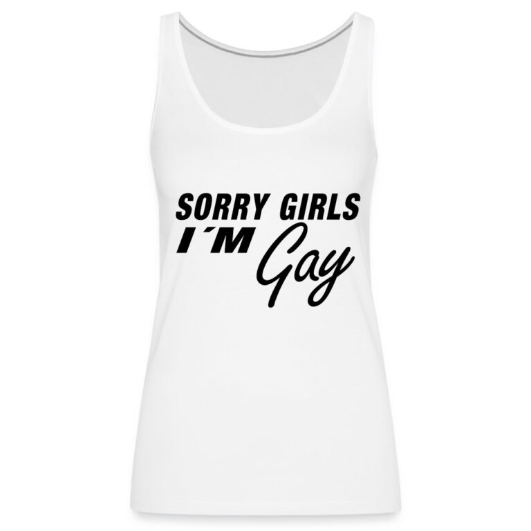 sorry-girls-im-gay-frauen-premium-tank-top-weiss