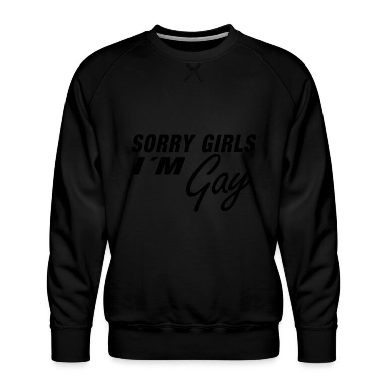 sorry-girls-im-gay-maenner-premium-pullover-schwarz