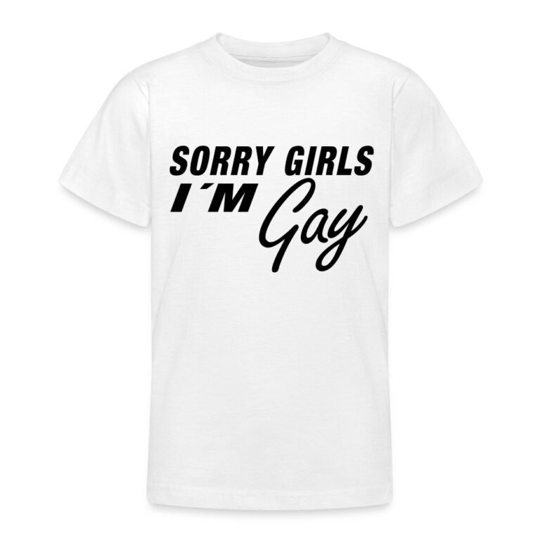 sorry-girls-im-gay-teenager-t-shirt-weiss