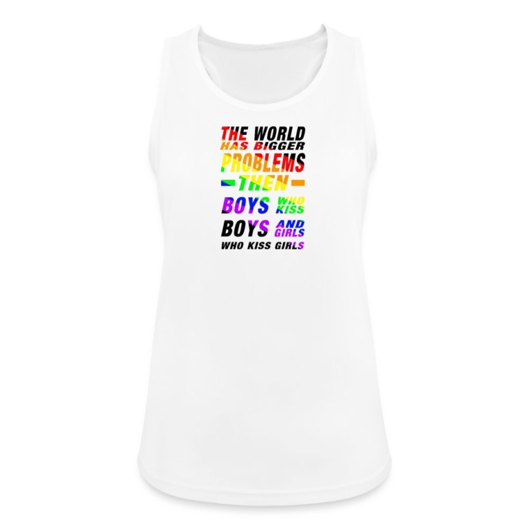 the-world-has-bigger-problems-frauen-tank-top-atmungsaktiv-weiss