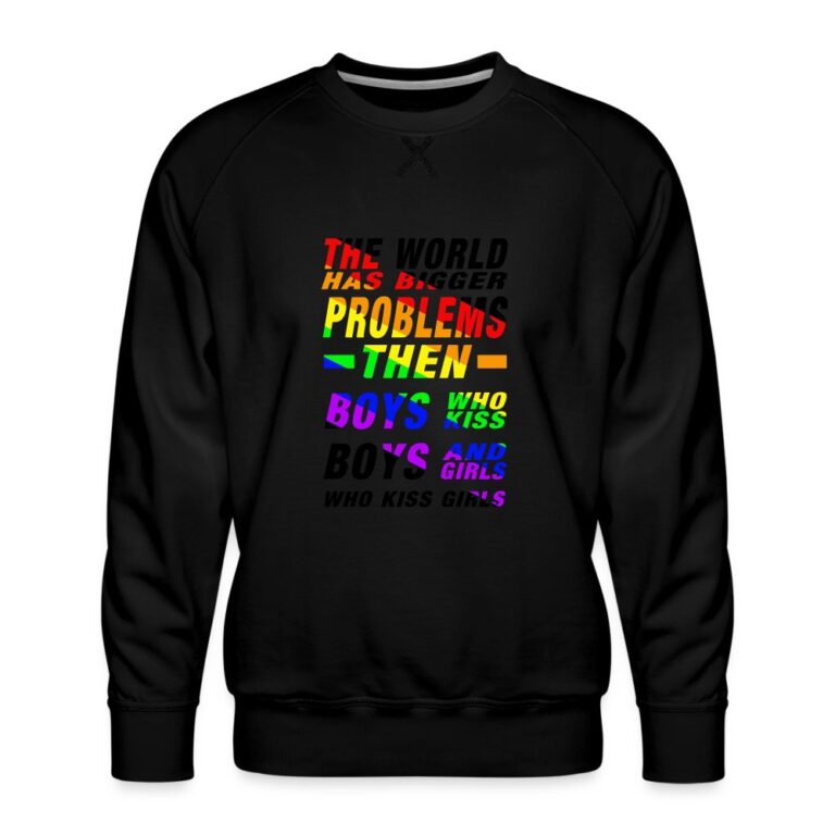 the-world-has-bigger-problems-maenner-premium-pullover-schwarz