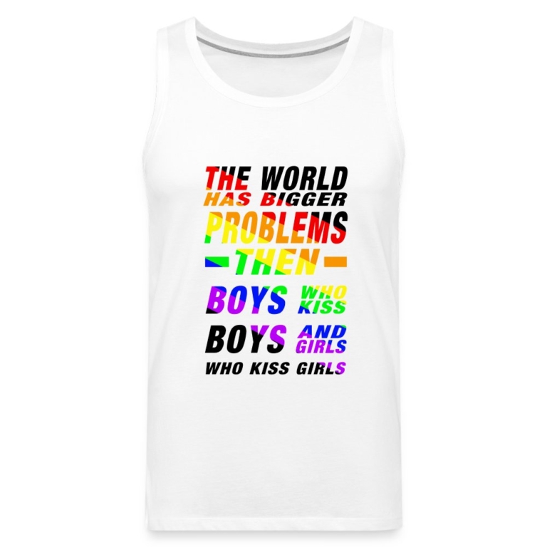 the-world-has-bigger-problems-maenner-premium-tank-top-weiss
