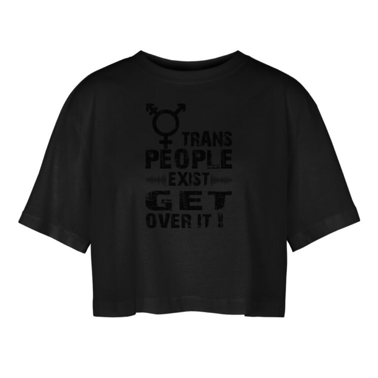 trans-people-exist-get-over-it-frauen-oversized-cropped-t-shirt-schwarz