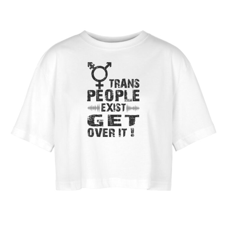 trans-people-exist-get-over-it-frauen-oversized-cropped-t-shirt-weiss