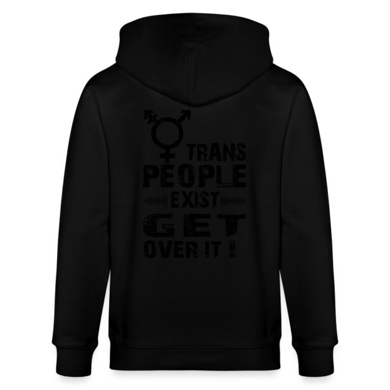 trans-people-exist-get-over-it-stanleystella-unisex-bio-kapuzenjacke-cultivator-schwarz