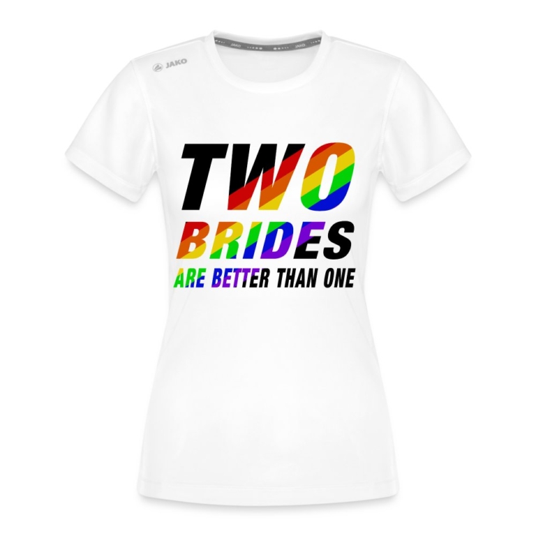 two-brides-are-better-than-one-jako-frauen-t-shirt-run-20-weiss