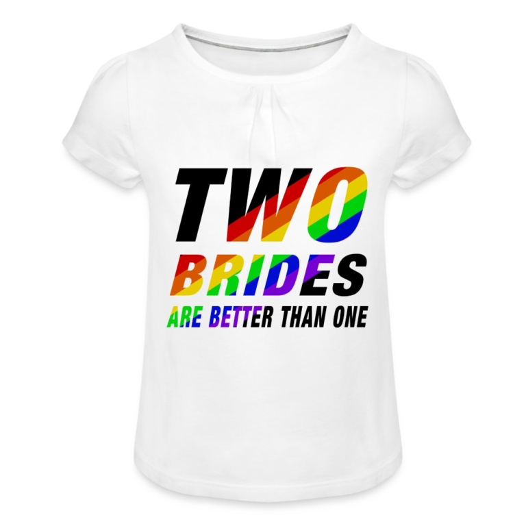 two-brides-are-better-than-one-maedchen-t-shirt-mit-raffungen-weiss