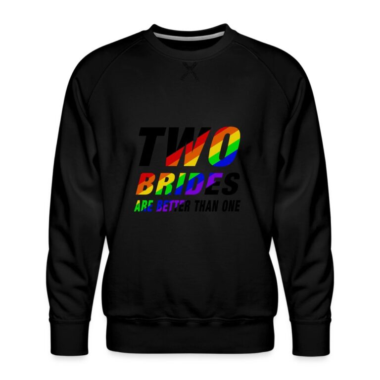 two-brides-are-better-than-one-maenner-premium-pullover-schwarz