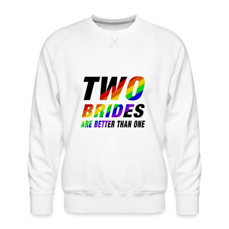 two-brides-are-better-than-one-maenner-premium-pullover-weiss