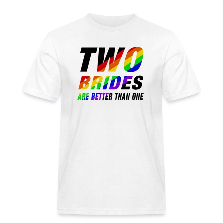 two-brides-are-better-than-one-maenner-workwear-t-shirt-weiss
