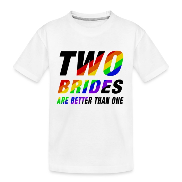 two-brides-are-better-than-one-teenager-premium-bio-t-shirt-weiss