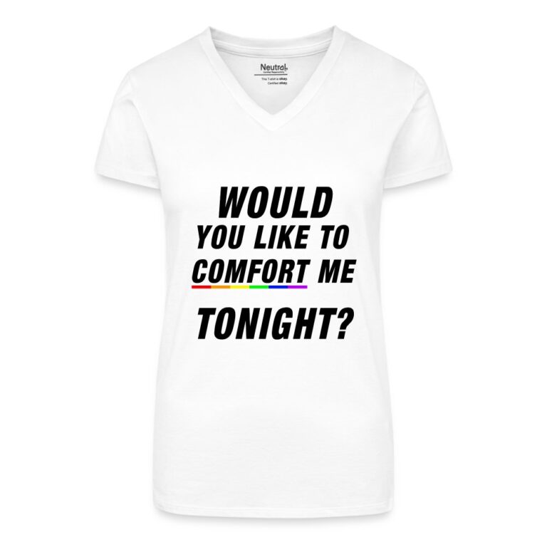 would-you-like-to-comfort-me-tonight-bio-frauen-t-shirt-mit-v-ausschnitt-weiss