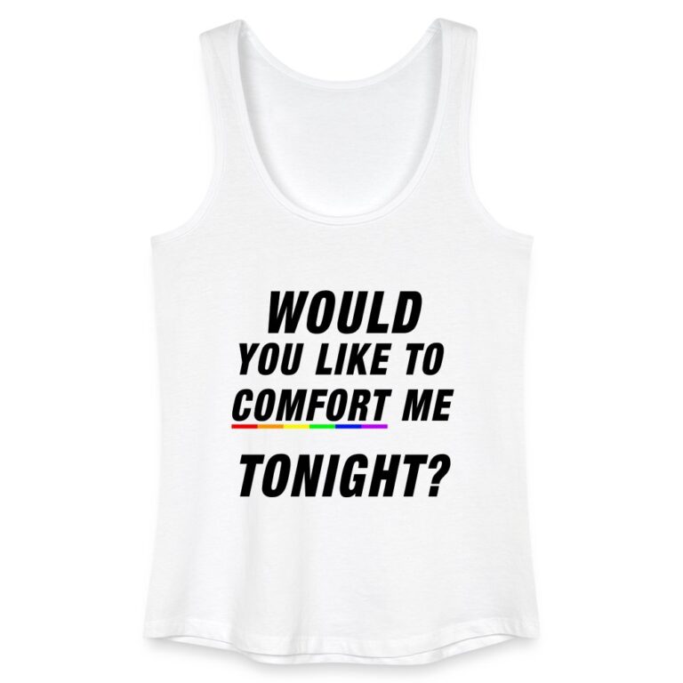 would-you-like-to-comfort-me-tonight-frauen-bio-tank-top-weiss