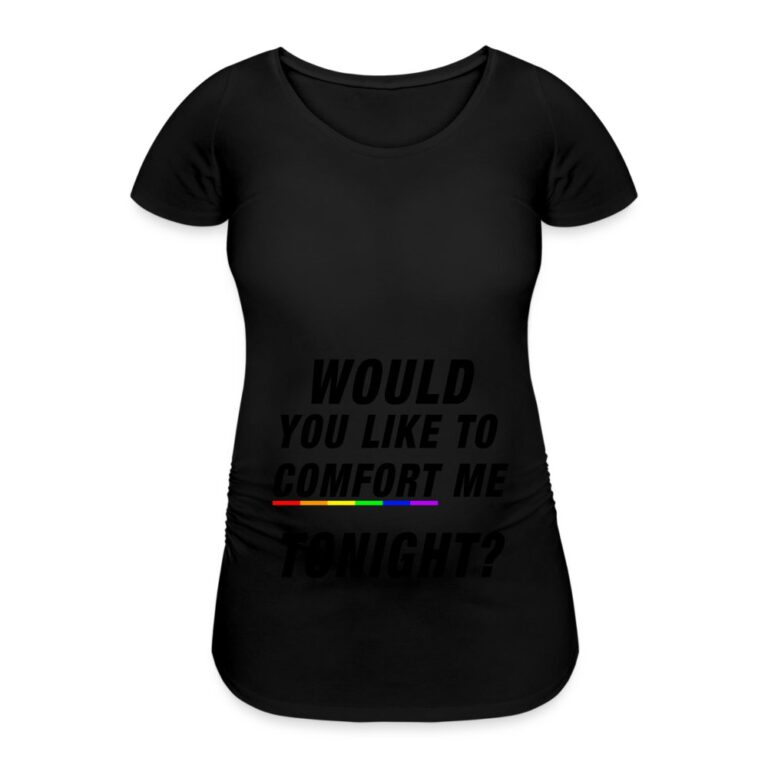 would-you-like-to-comfort-me-tonight-frauen-schwangerschafts-t-shirt-schwarz