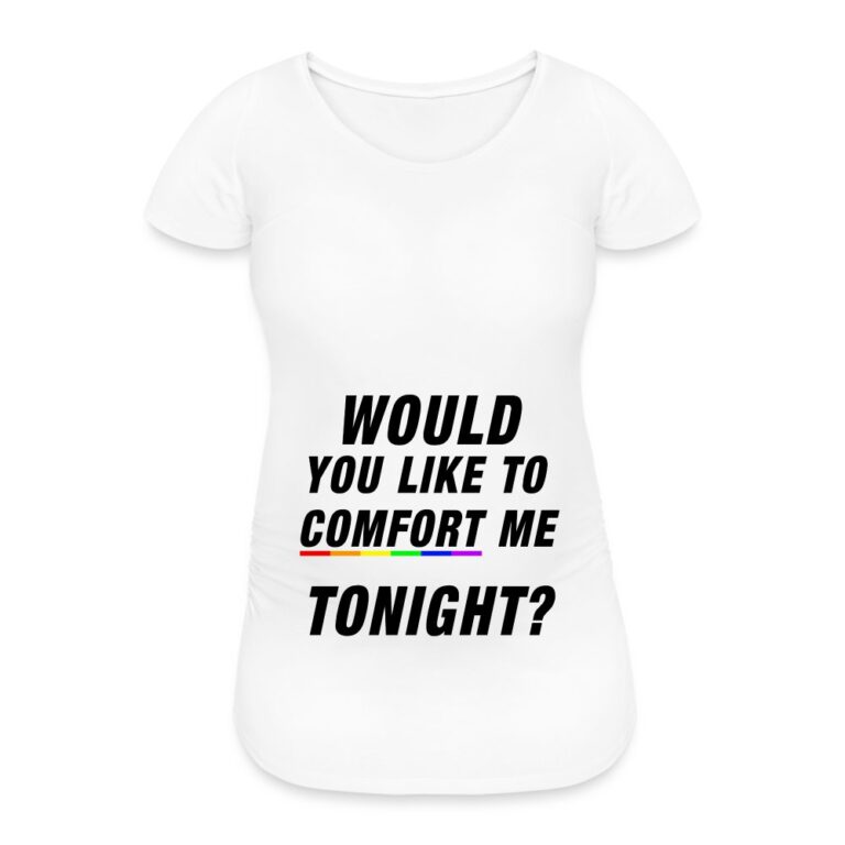 would-you-like-to-comfort-me-tonight-frauen-schwangerschafts-t-shirt-weiss