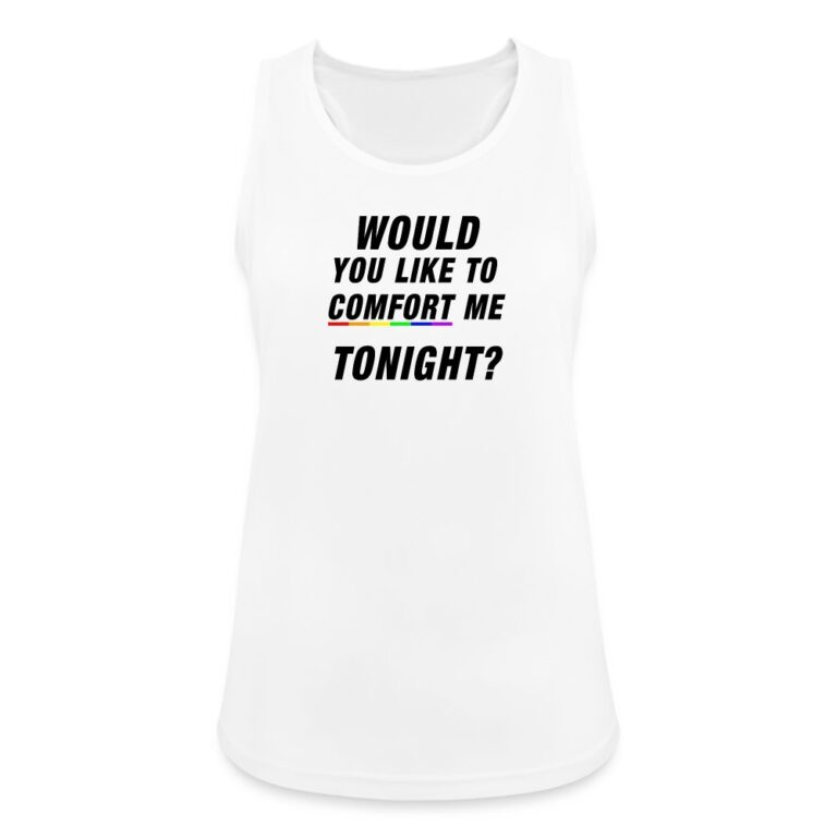 would-you-like-to-comfort-me-tonight-frauen-tank-top-atmungsaktiv-weiss