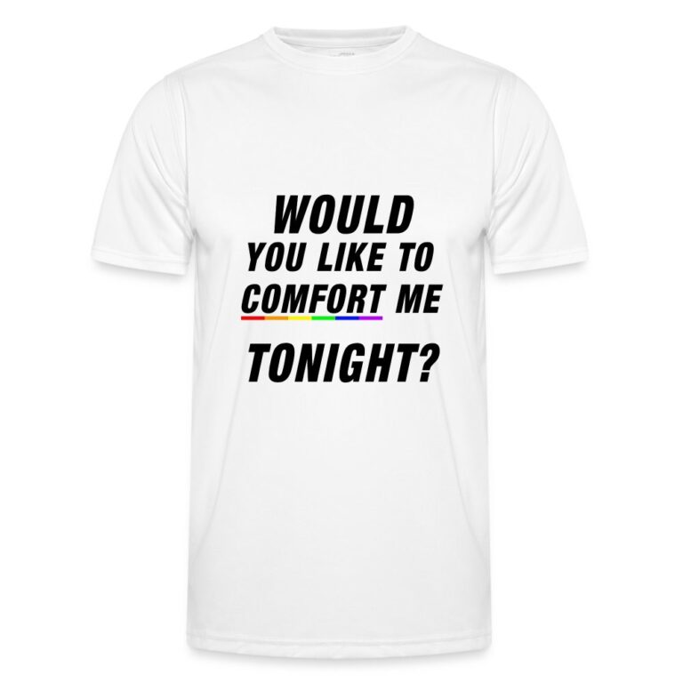 would-you-like-to-comfort-me-tonight-maenner-funktions-t-shirt-weiss