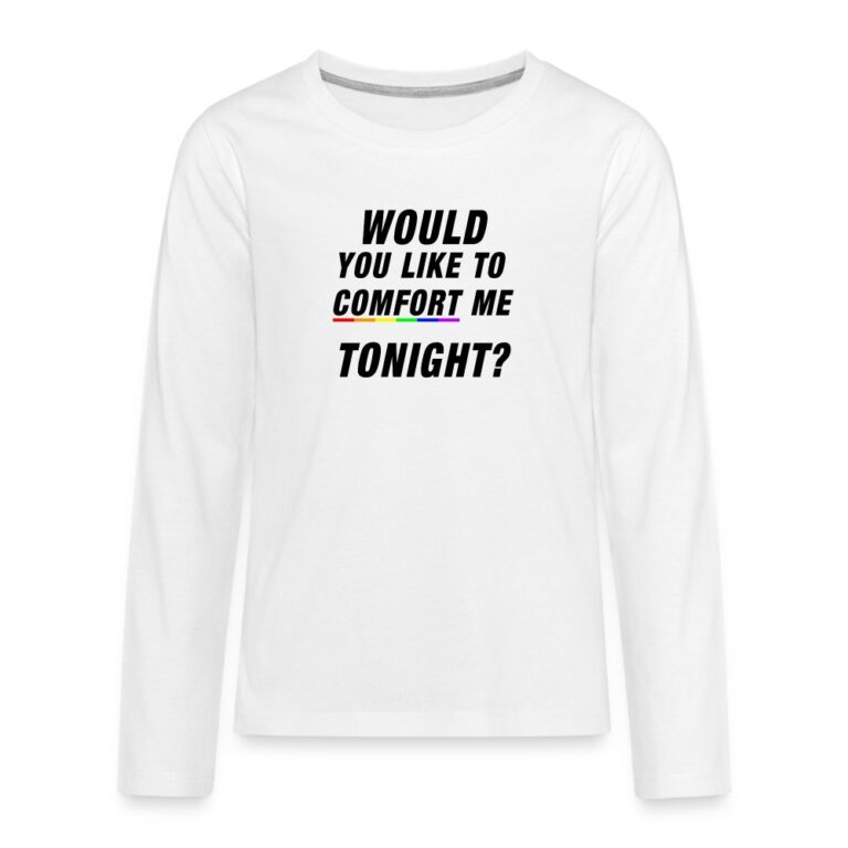 would-you-like-to-comfort-me-tonight-teenager-premium-langarmshirt-weiss