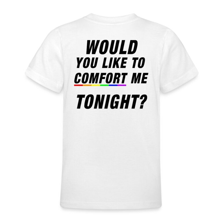 would-you-like-to-comfort-me-tonight-teenager-t-shirt-weiss
