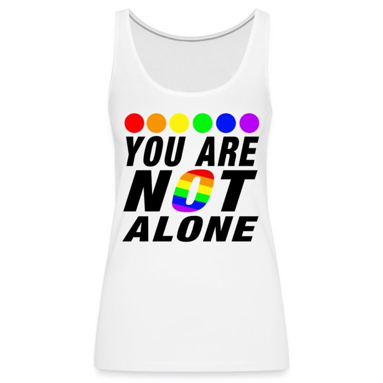 you-are-not-alone-frauen-premium-tank-top-weiss