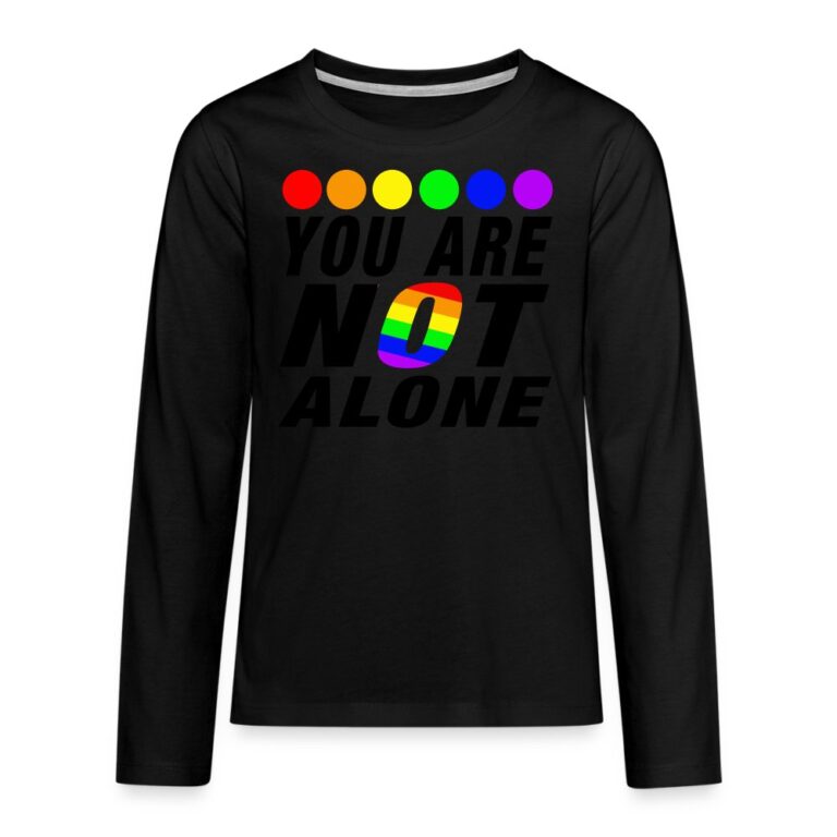 you-are-not-alone-teenager-premium-langarmshirt-schwarz