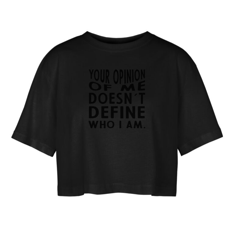 your-opinion-of-me-doesnt-define-who-i-am-frauen-oversized-cropped-t-shirt-schwarz
