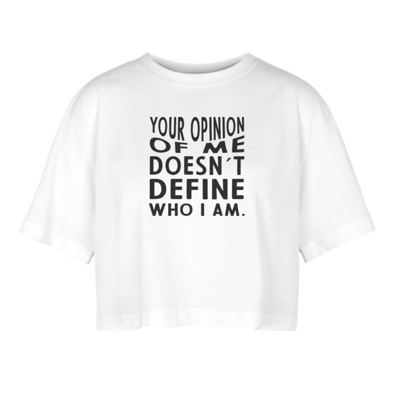 your-opinion-of-me-doesnt-define-who-i-am-frauen-oversized-cropped-t-shirt-weiss
