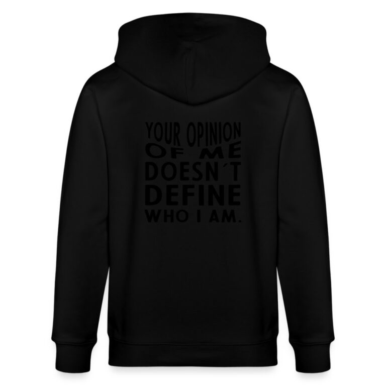 your-opinion-of-me-doesnt-define-who-i-am-stanleystella-unisex-bio-kapuzenjacke-cultivator-schwarz