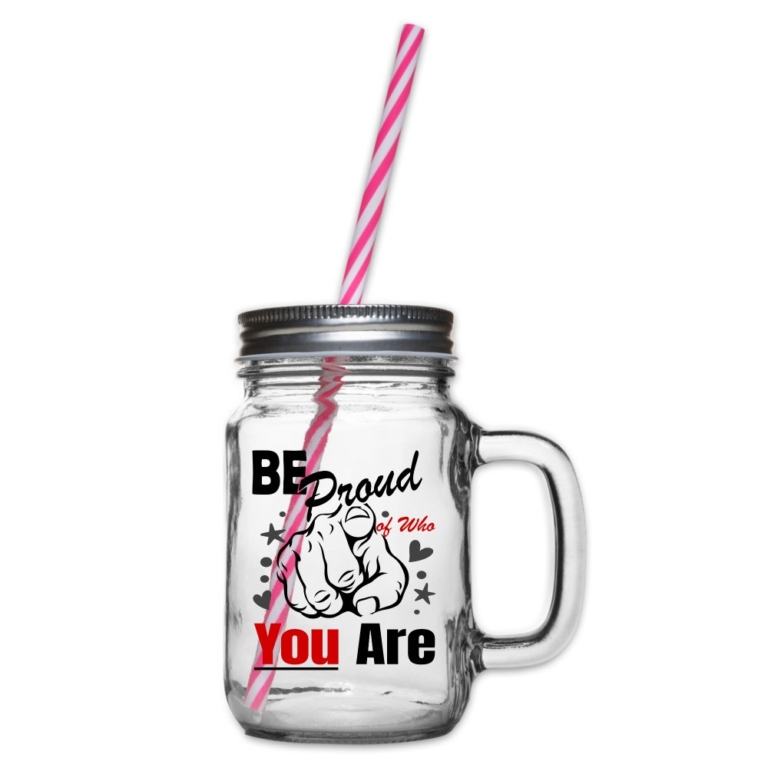 be-proud-of-who-you-are-henkelglas-mit-schraubdeckel-klar