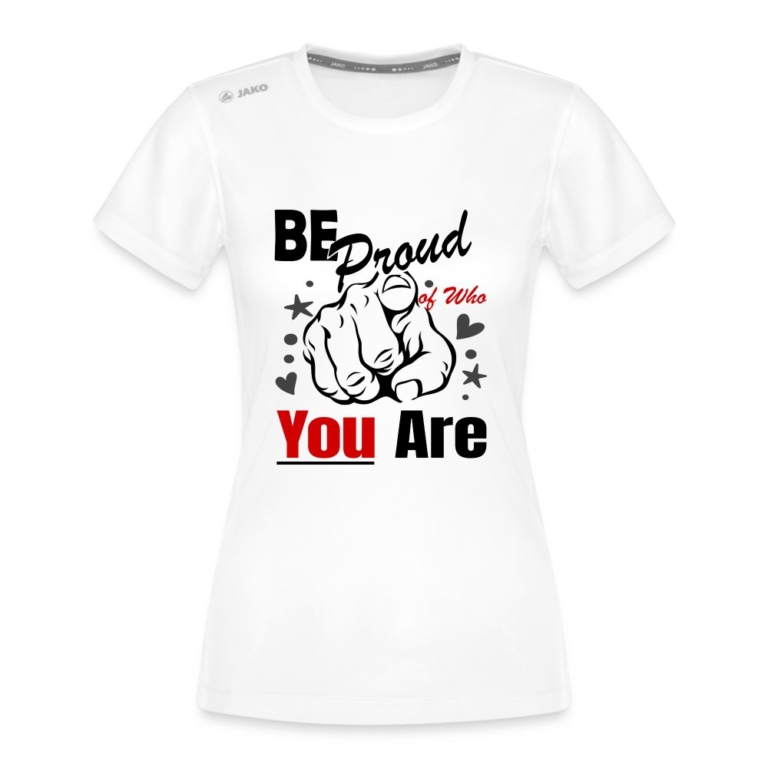 be-proud-of-who-you-are-jako-frauen-t-shirt-run-20-weiss