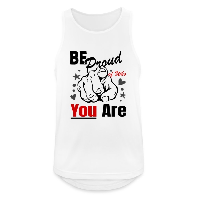 be-proud-of-who-you-are-maenner-tank-top-atmungsaktiv-weiss