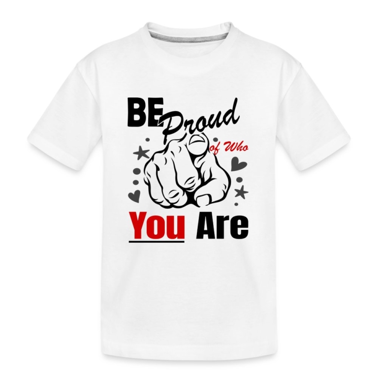 be-proud-of-who-you-are-teenager-premium-bio-t-shirt-weiss