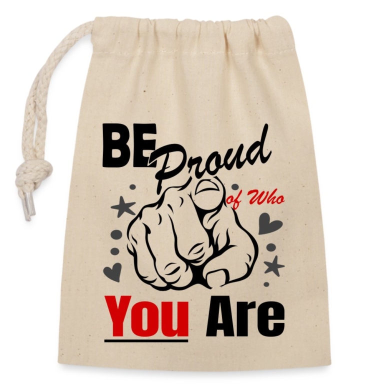 be-proud-of-who-you-are-verschliessbarer-geschenkbeutel-aus-baumwolle-14x20cm-natur