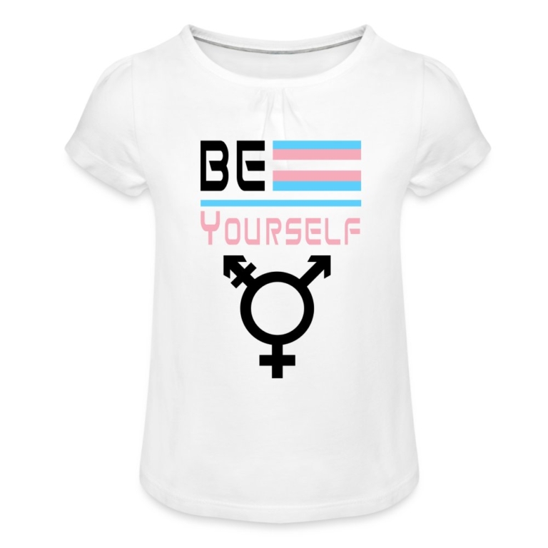 be-yourself-transgender-pride-maedchen-t-shirt-mit-raffungen-weiss