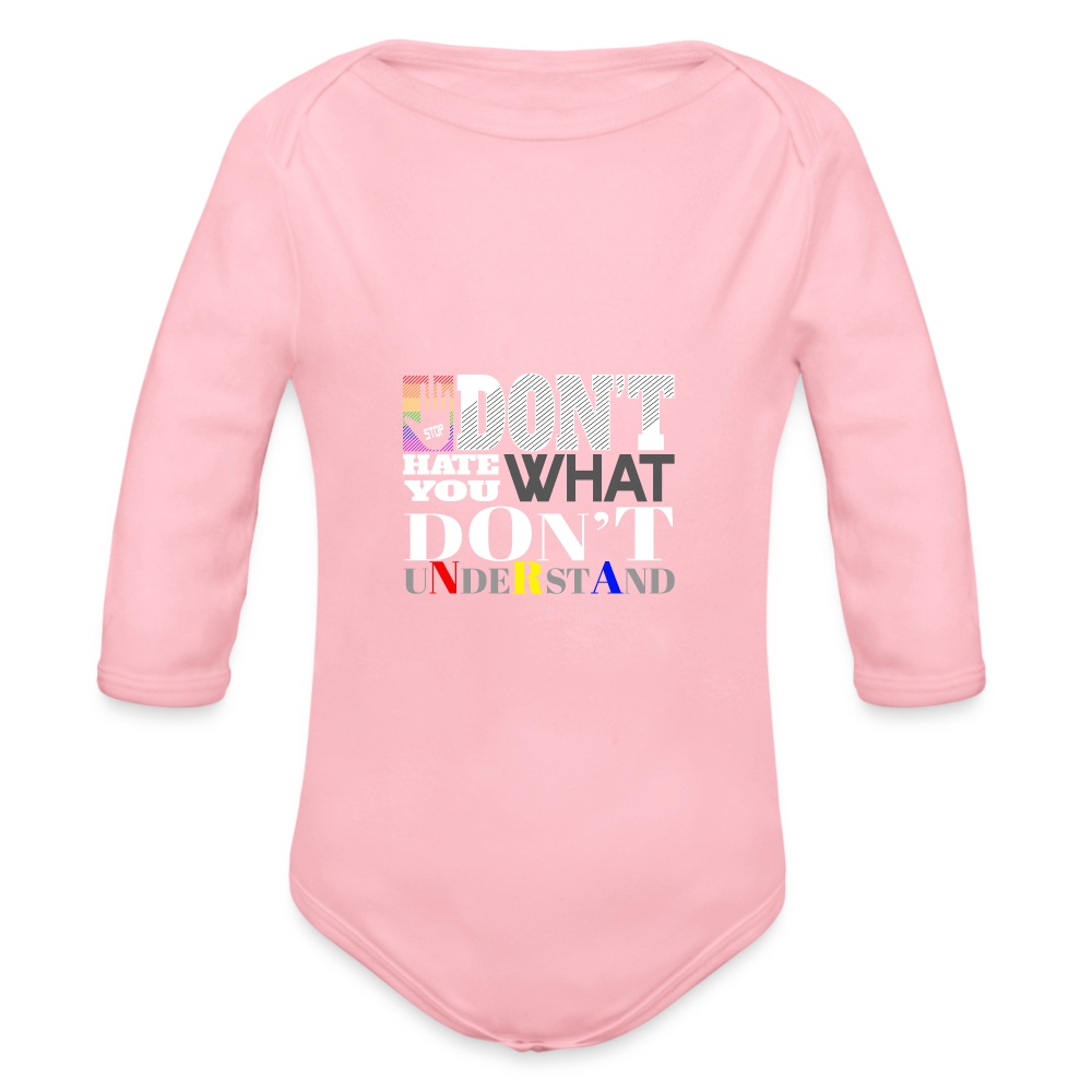Dont hate what you dont understand - Baby Bio-Langarm-Body Hellrosa