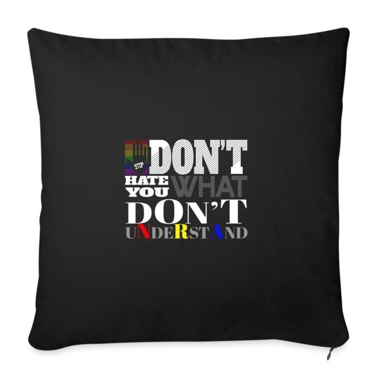dont-hate-what-you-dont-understand-sofakissenbezug-45-x-45-cm-schwarz