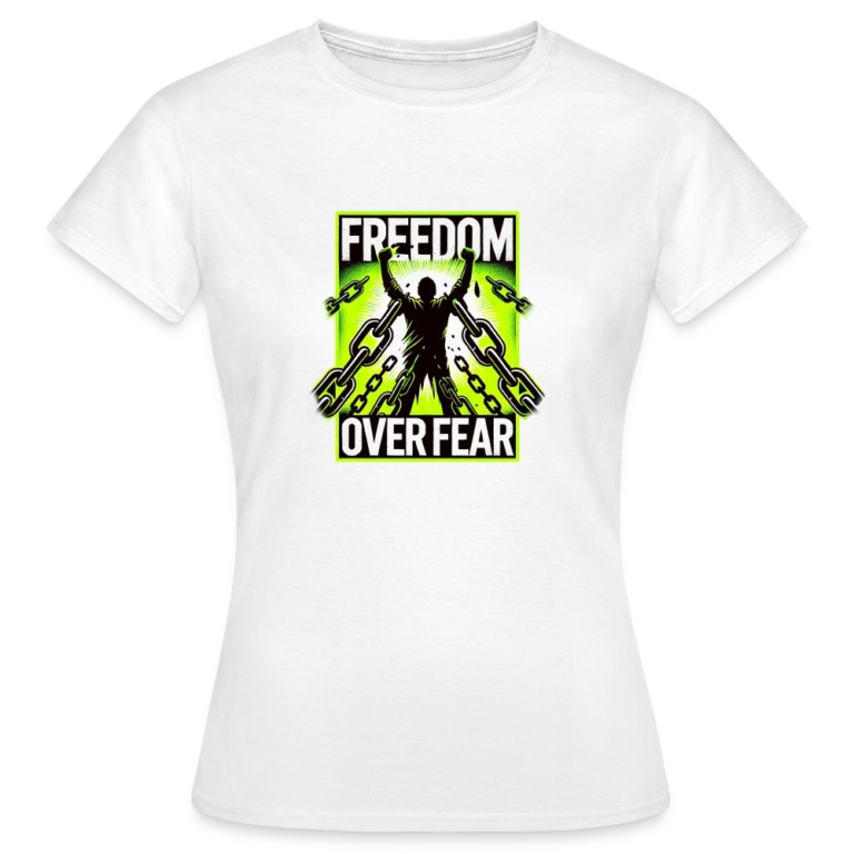 freedom-over-fear-frauen-t-shirt-weiss