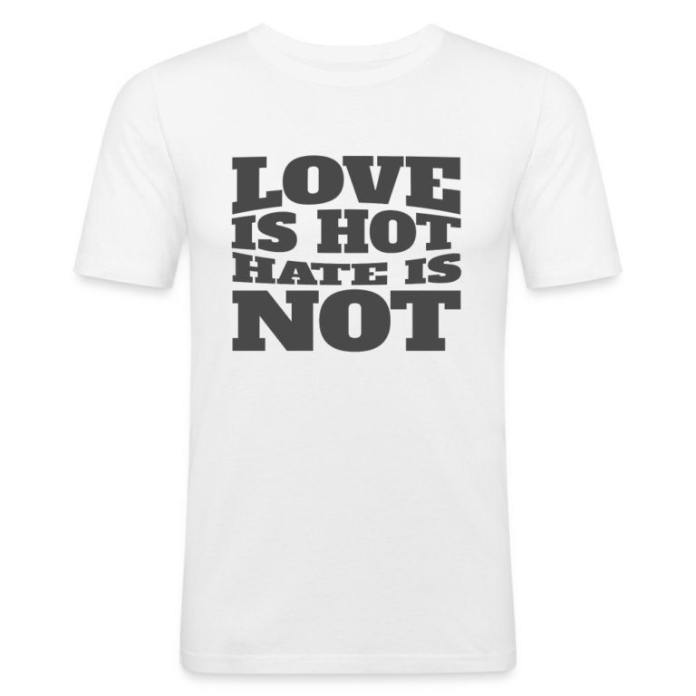love-is-hot-hate-is-not-maenner-slim-fit-t-shirt-weiss