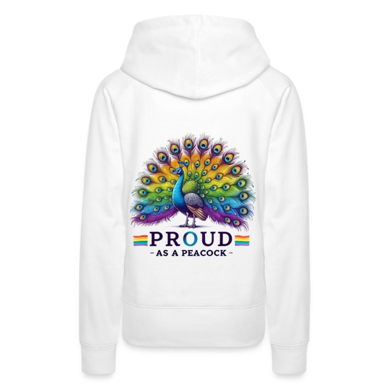 proud-as-a-peacock-frauen-premium-hoodie-weiss