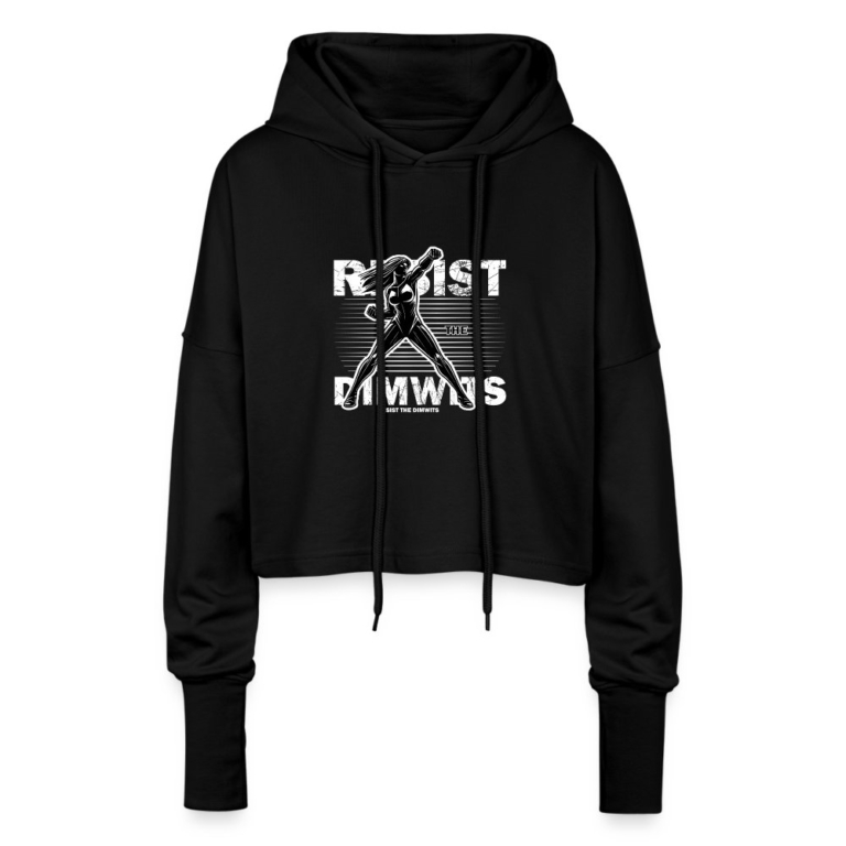 resist-the-dimwits-cropped-frauen-hoodie-schwarz