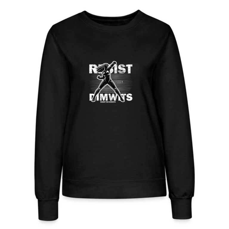 resist-the-dimwits-frauen-sweatshirt-schwarz