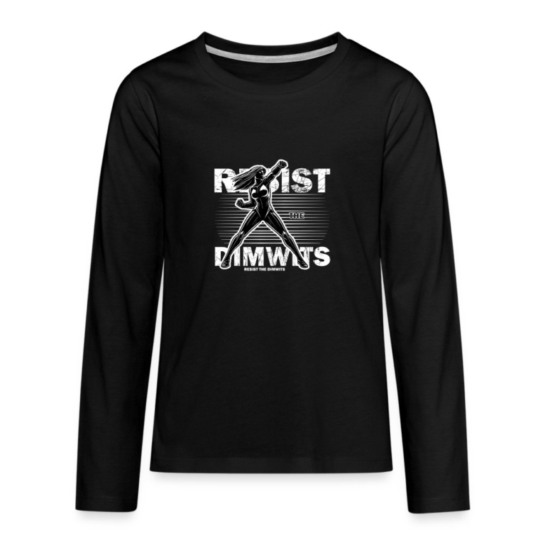 resist-the-dimwits-teenager-premium-langarmshirt-schwarz