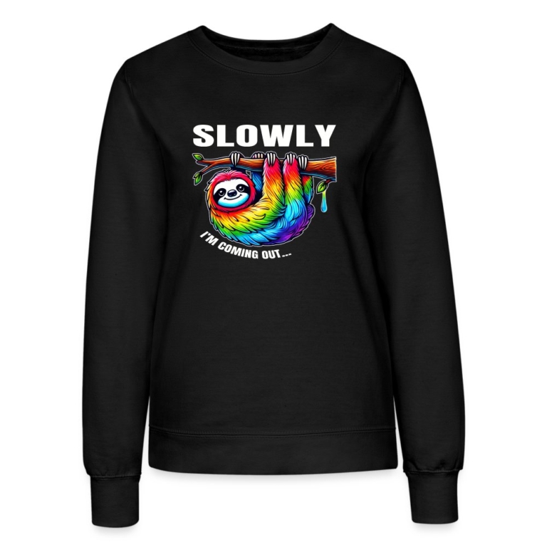 slowly-i-m-coming-out-frauen-sweatshirt-schwarz