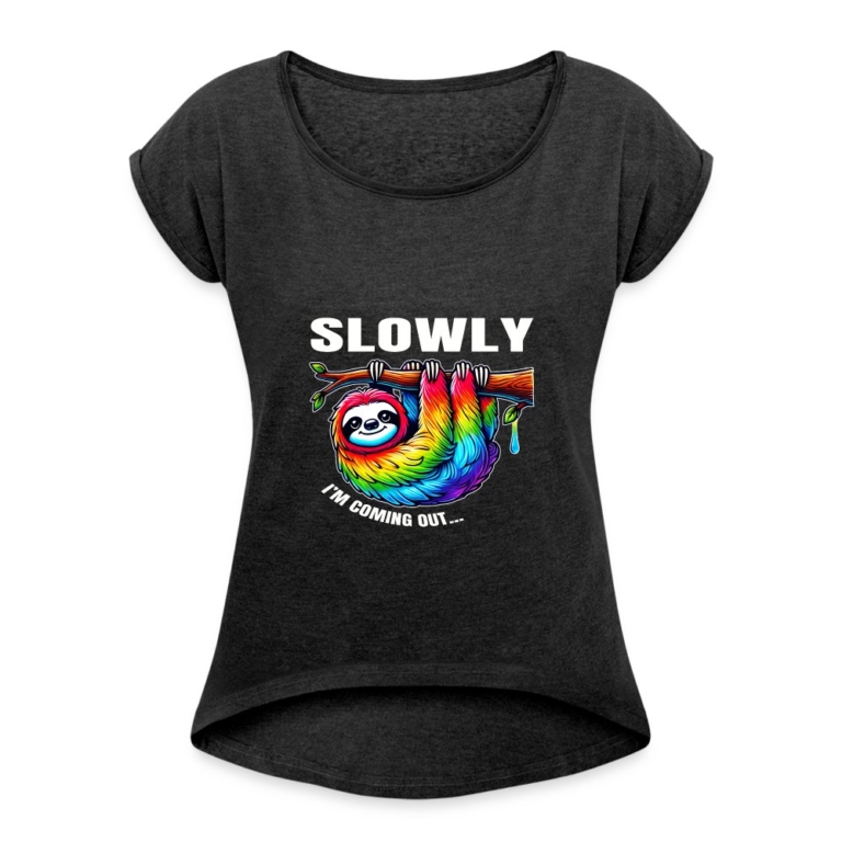 slowly-i-m-coming-out-frauen-t-shirt-mit-gerollten-aermeln-schwarz-meliert