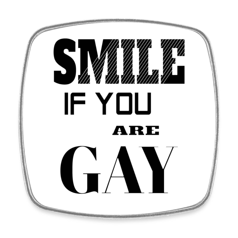 smile-if-you-are-gay-viereckiger-kuehlschrankmagnet-weiss