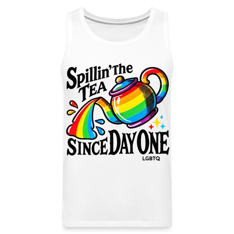 spillin-the-tea-since-day-one-maenner-premium-tank-top-weiss