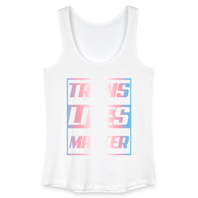 trans-lives-matter-transgender-pride-frauen-bio-tank-top-weiss