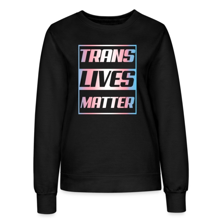 trans-lives-matter-transgender-pride-frauen-sweatshirt-schwarz