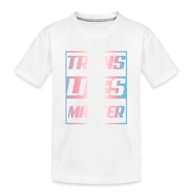 trans-lives-matter-transgender-pride-teenager-premium-bio-t-shirt-weiss